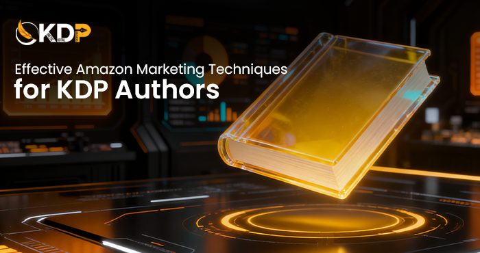 Amazon marketing techniques for KDP authors infographic showing keyword optimization, Amazon Ads, and book promotion strategies