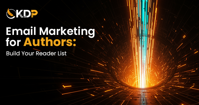 Email marketing for authors guide showing how to build a reader mailing list and grow book sales